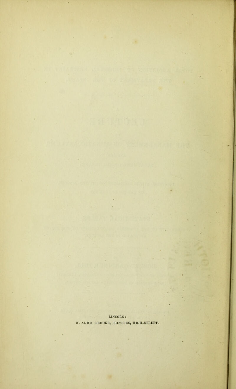 LINCOLN: W. ANDE. BROOKE, PRINTERS, HIGH-STREET.