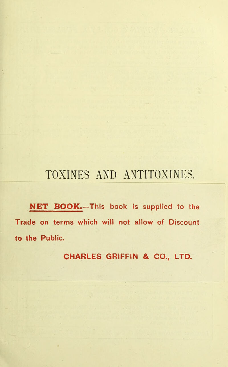 NET BOOK*—This book is supplied to the Trade on terms which will not allow of Discount to the Public. CHARLES GRIFFIN & CO., LTD.