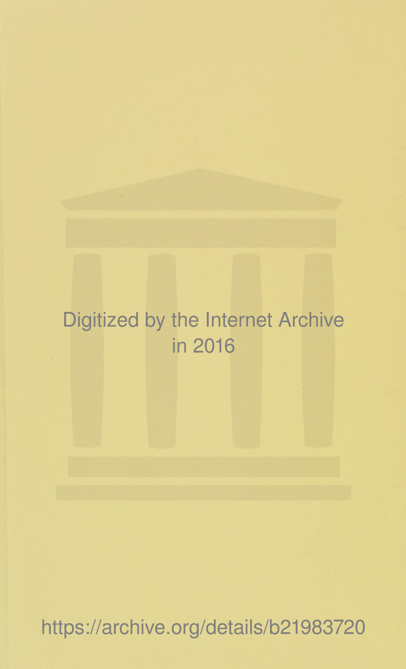 Digitized by the Internet Archive in 2016 https://archive.org/details/b21983720