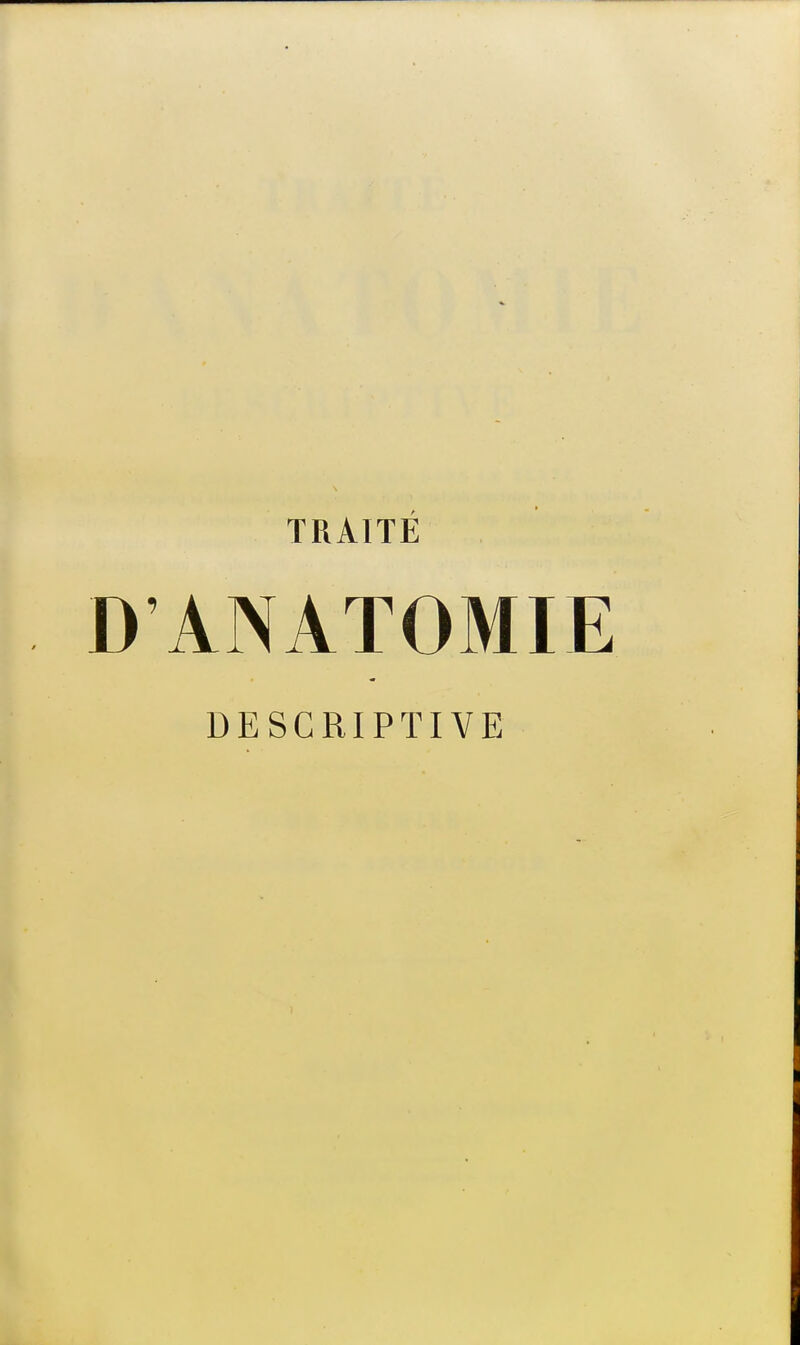 TRAITÉ DANATOMIE DESCRIPTIVE