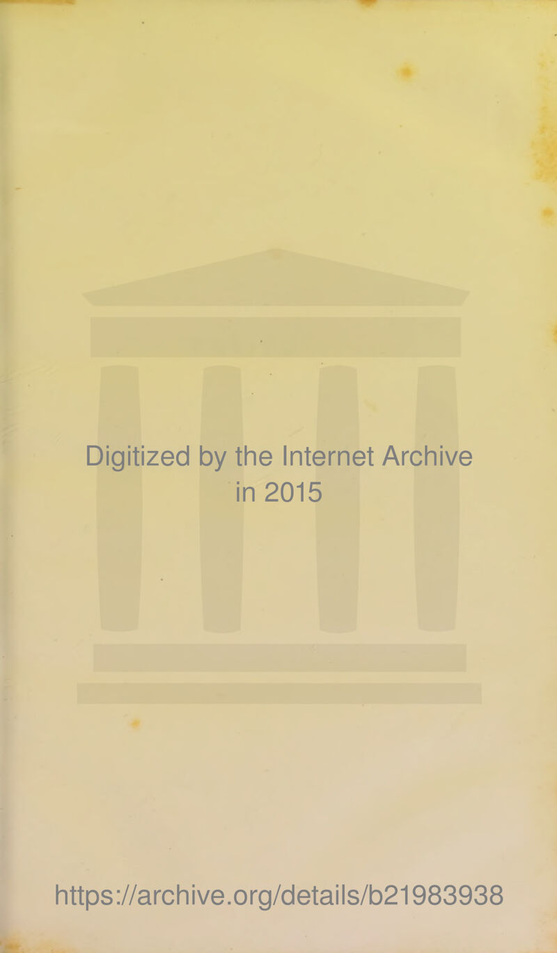 Digitized by the Internet Archive in 2015 https://archive.org/details/b21983938