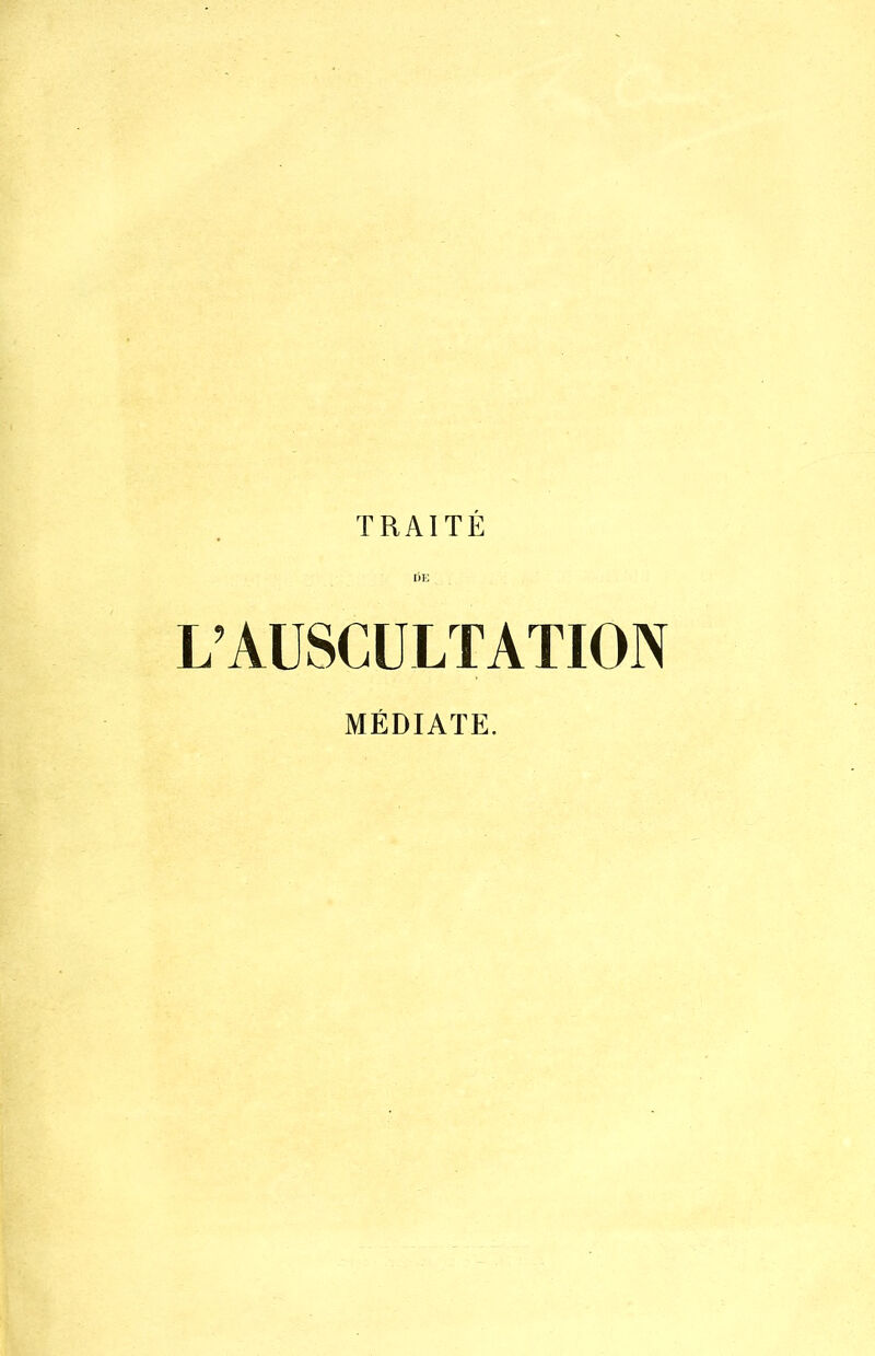 TRAITÉ DE L’AUSCULTATION MÉDIATE.