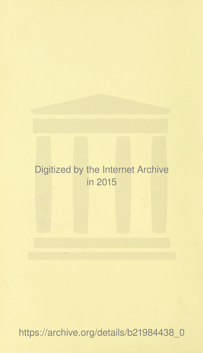 Digitized by the Internet Archive in 2015 https ://arch i ve. o rg/detai Is/b21984438_0