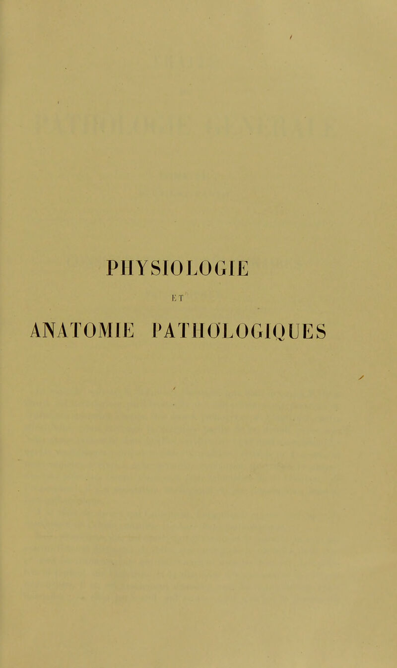 PHYSIOLOGIC E T s ANATOMIC PATH0 LOG I n I CS