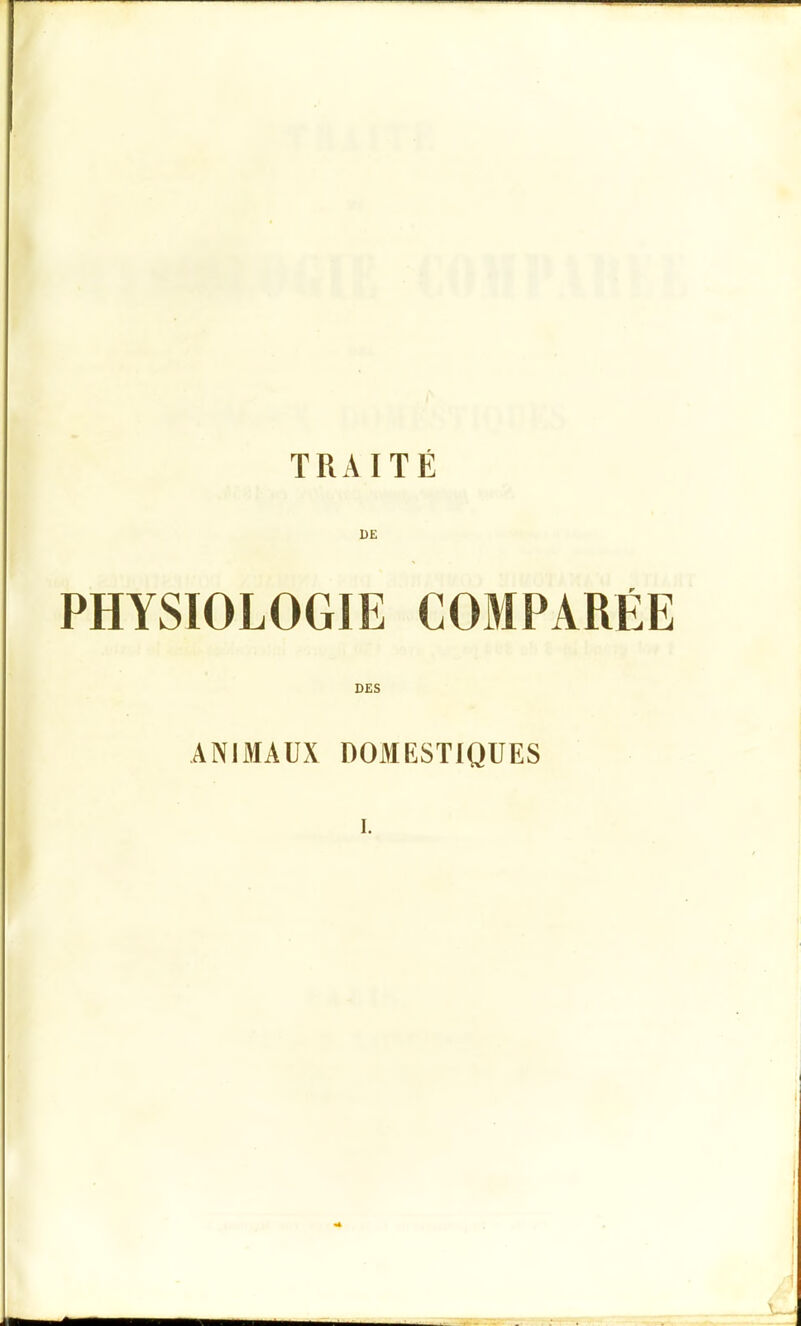 TRAITÉ DE PHYSIOLOGIE COMPARÉE DES ANIMAUX DOMESTIQUES