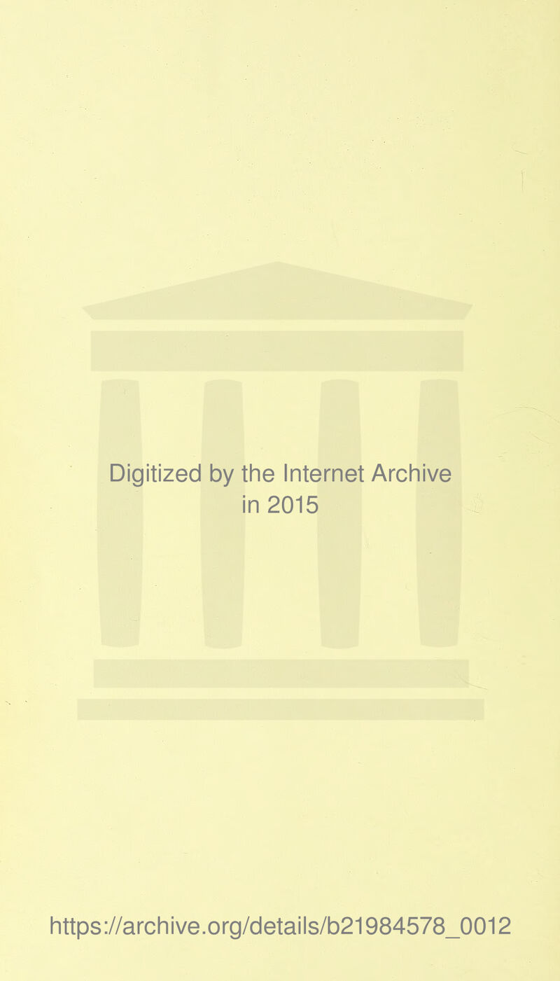 Digitized by the Internet Archive in 2015 https://archive.org/details/b21984578_0012