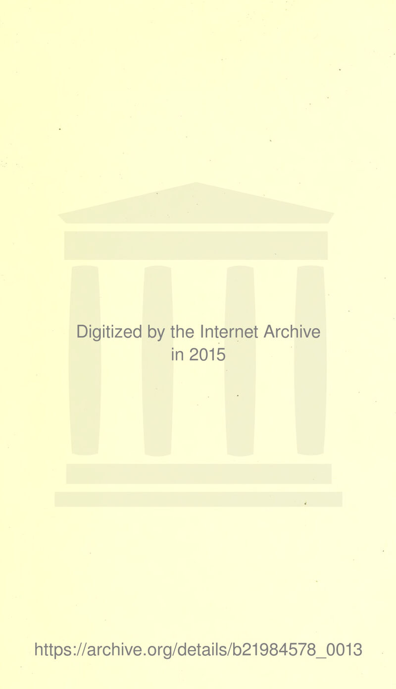 Digitized by the Internet Archive in 2015 https://archive.org/details/b21984578_0013
