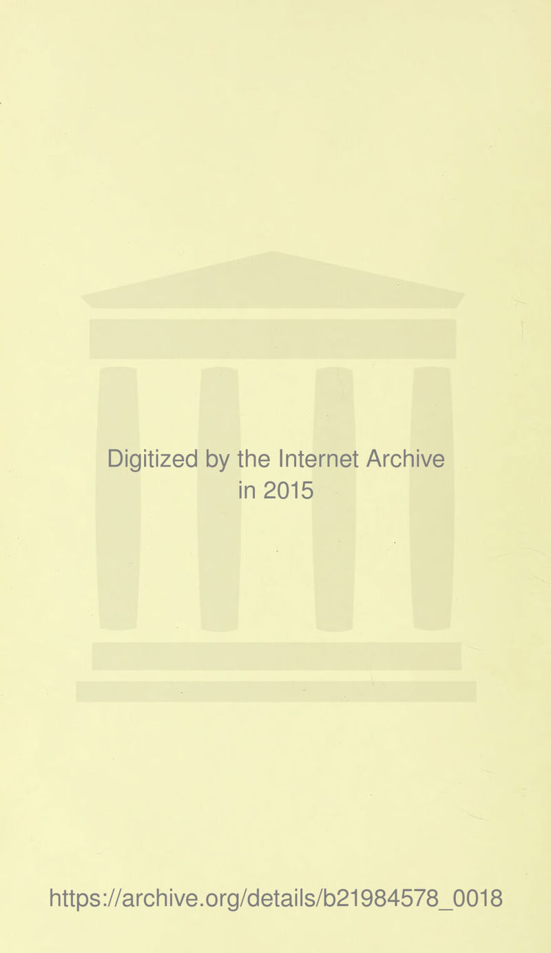 1 Digitized by the Internet Archive in 2015 https://archive.org/details/b21984578_0018