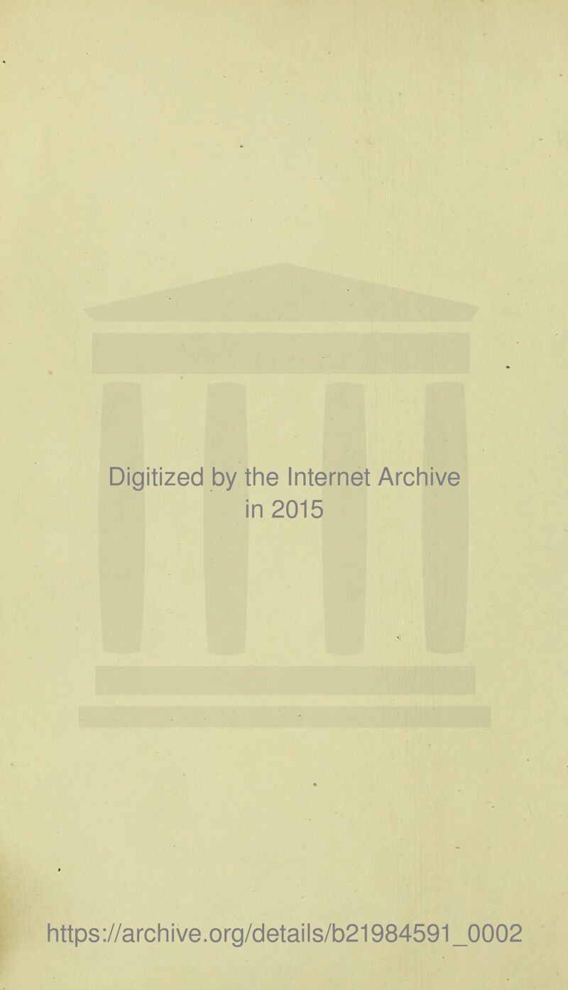 Digitized by the Internet Archive in 2015 https://archive.org/details/b21984591_0002