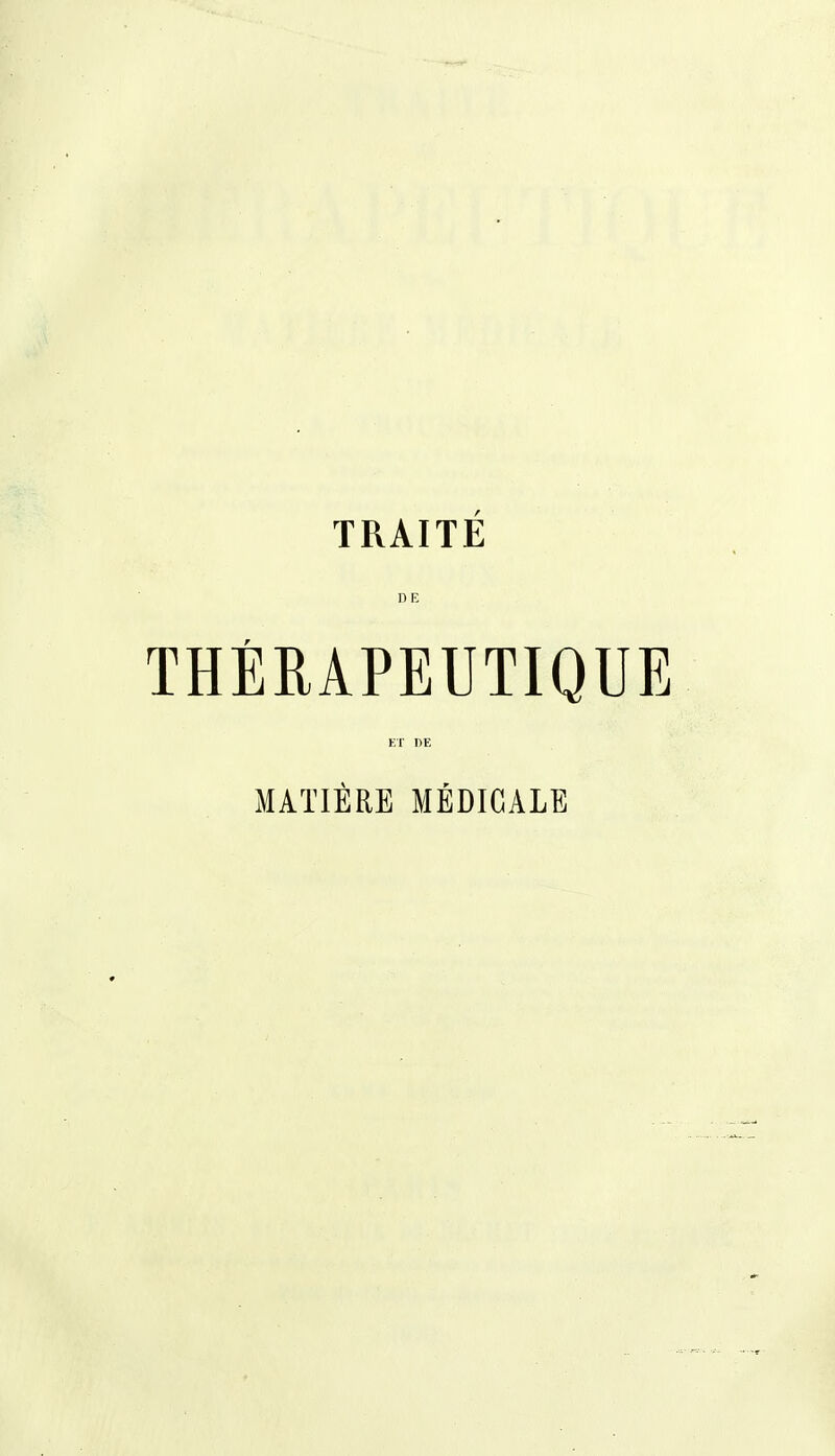 D E THÉRAPEUTIQUE ET DE MATIÈRE MÉDICALE