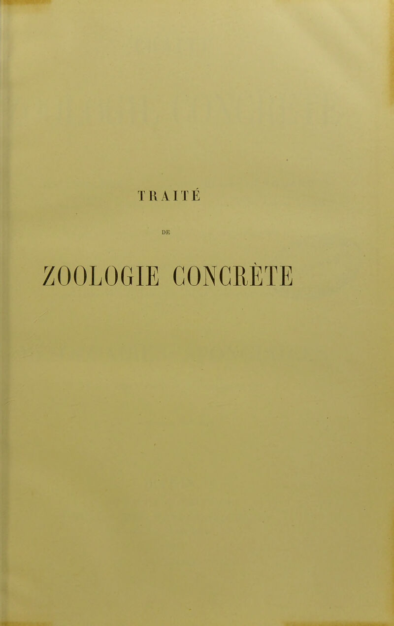 TRAITÉ DE ZOOLOGIE CONCRÈTE