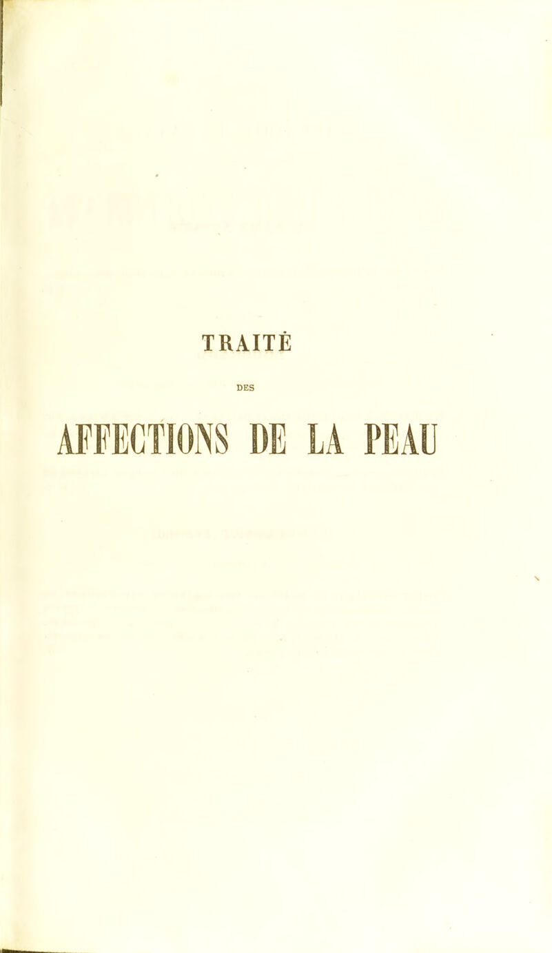 DES AFFECTIONS DE LA PEAU