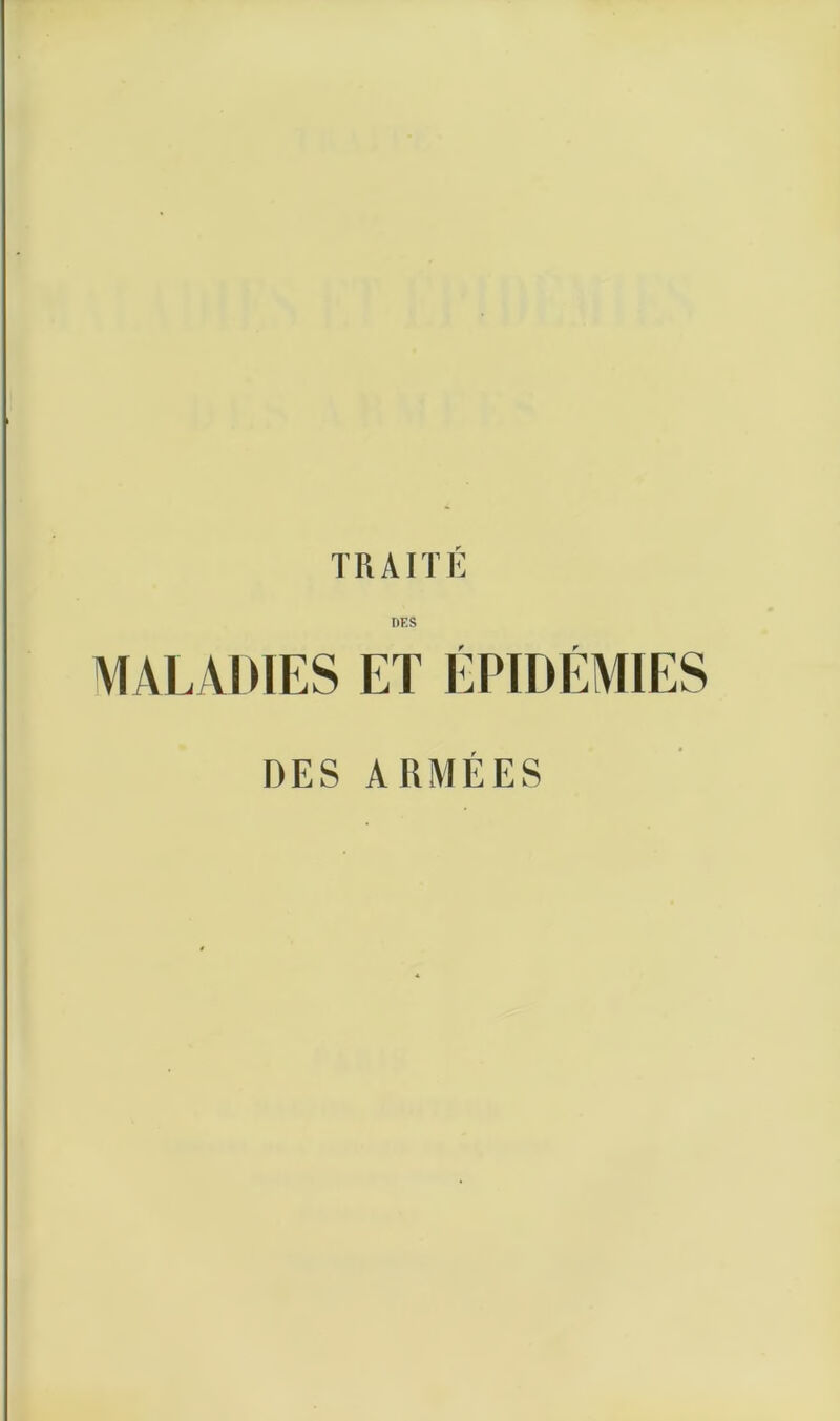 TRAITÉ DES MALADIES ET ÉPIDÉMIES DES ARMÉES