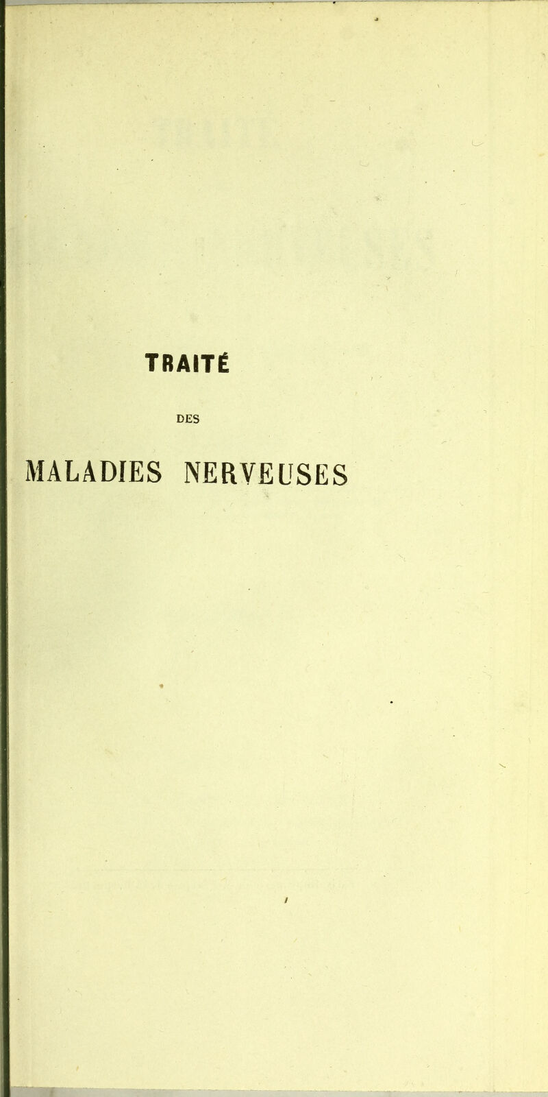 TRAITÉ DES MALADIES NERVEUSES