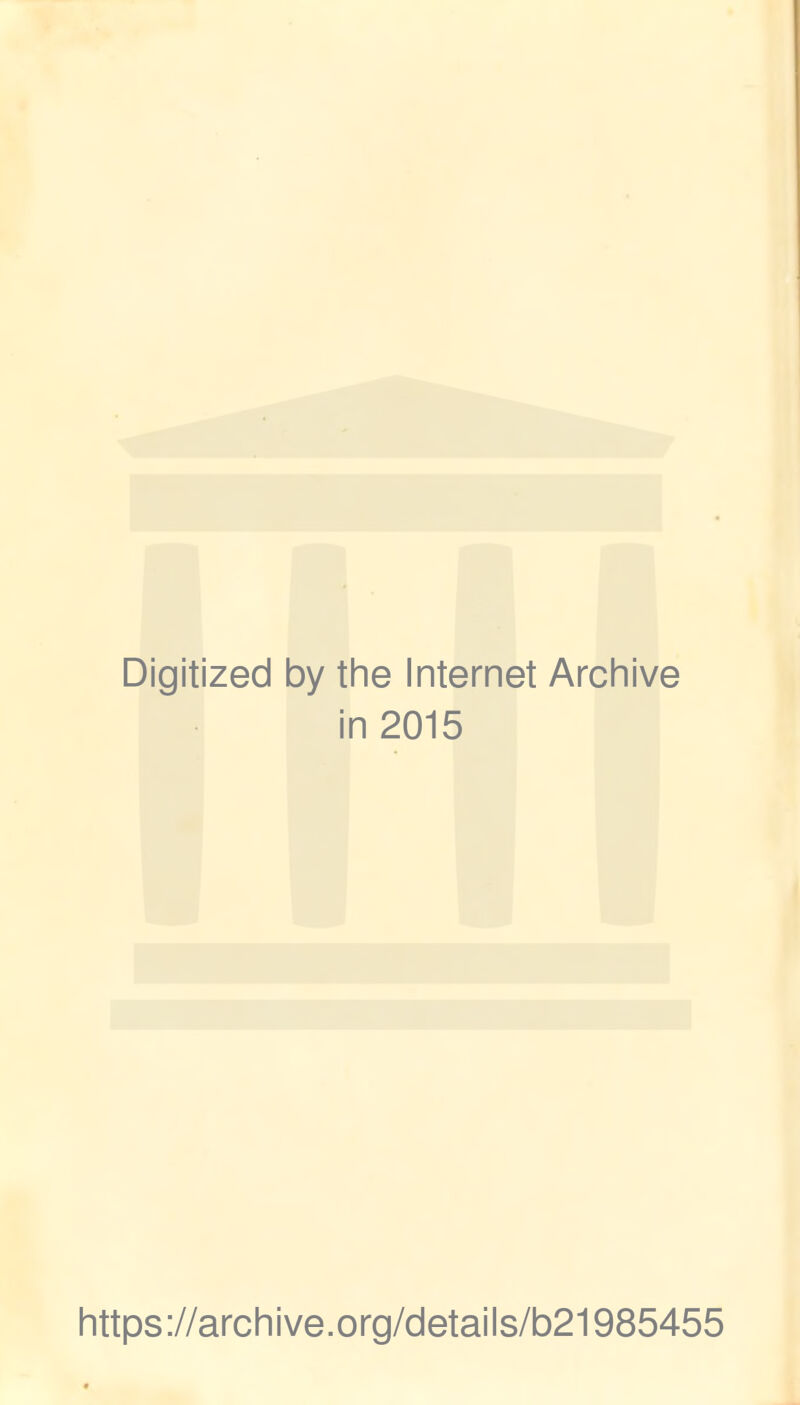 Digit zed 3y the Internet Archive i n 2015 https://archive.org/details/b21985455