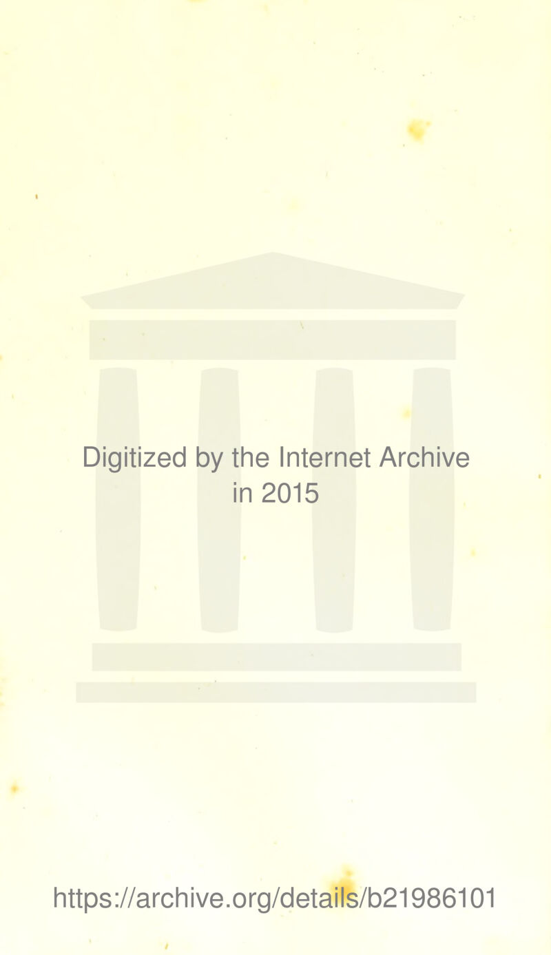 Digitized by the Internet Archive in 2015 é Iittps://arcliive.org/details/b21986101
