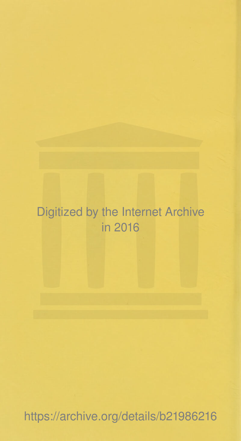 Digitized by the Internet Archive in 2016 https ://arch i ve. o rg/detai Is/b21986216