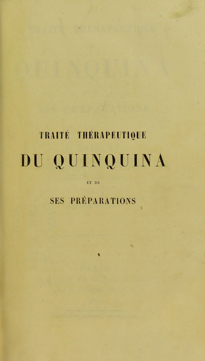 TRAITÉ THÉRAPKIJTIOUE DU QUINQUINA ET DE SES PRÉPARATIONS