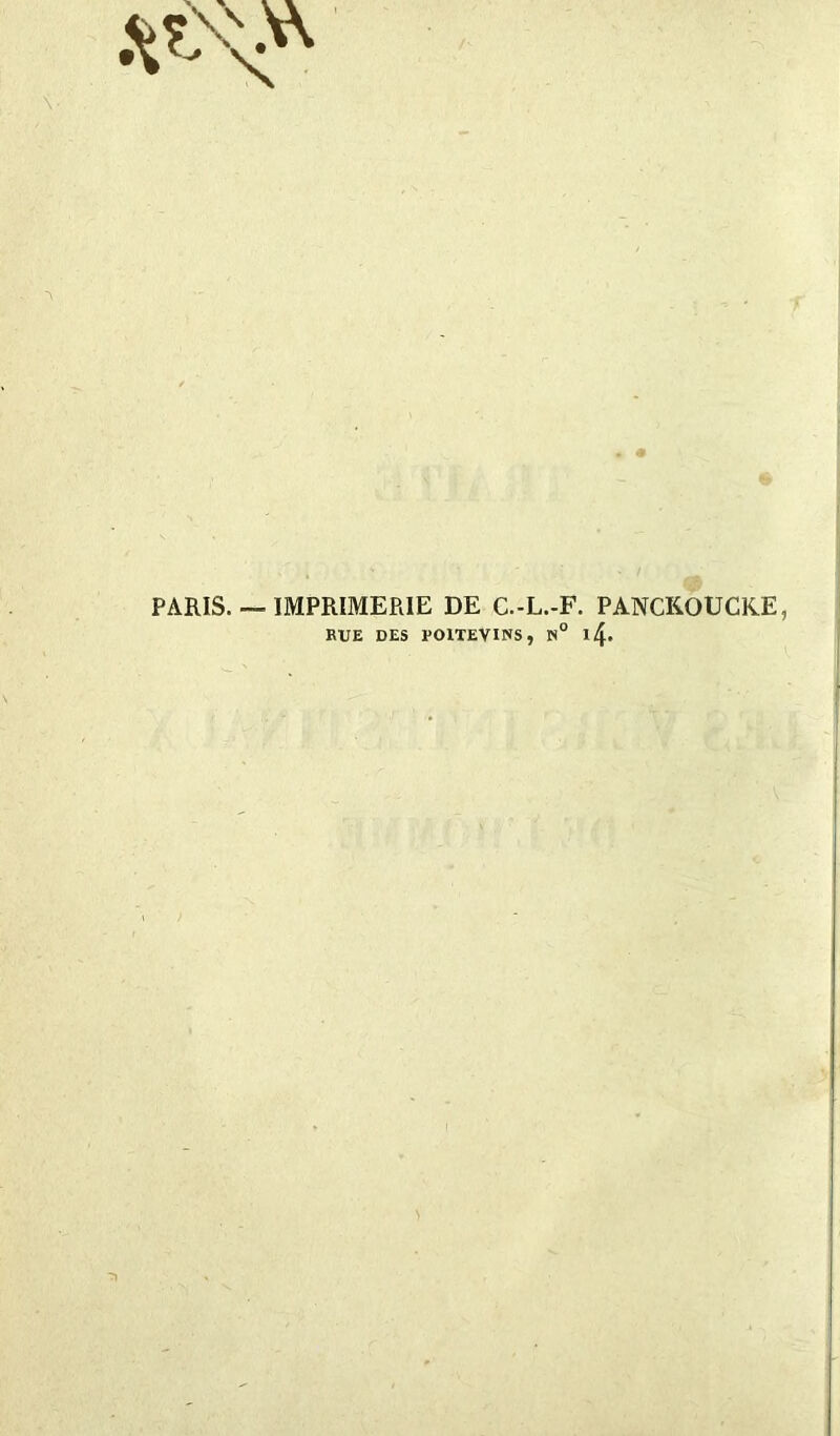 PARIS. — IMPRIMERIE DE C.-L.-F. PANCKOUCKE, BUE DES POITEVINS, N° \t±.