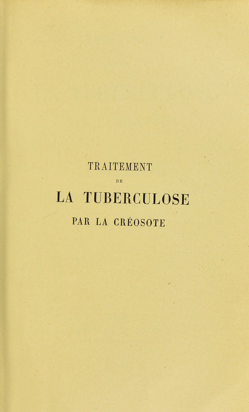 TRAITEMENT DE LA TUBERCULOSE PAR LA CRÉOSOTE