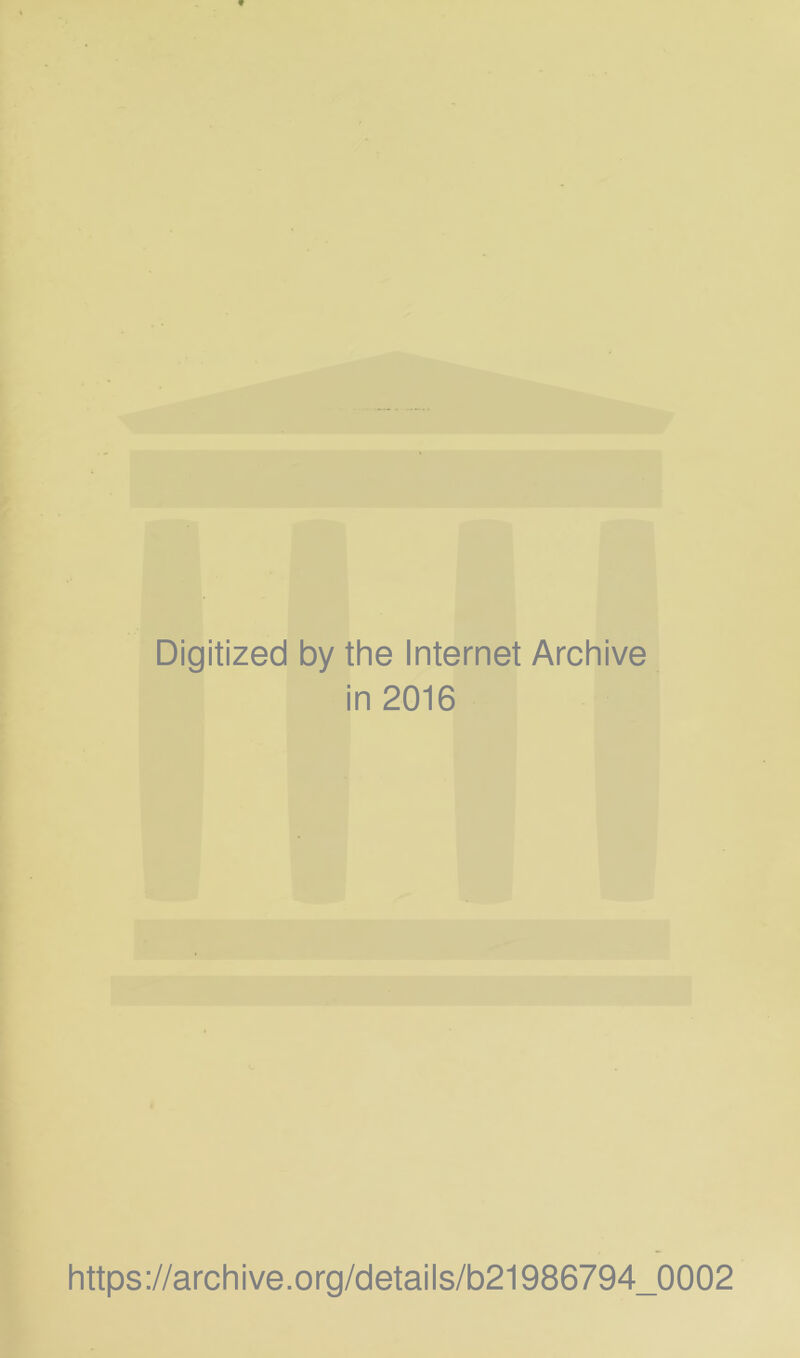 Digitized by the Internet Archive in 2016 https://archive.org/details/b21986794_0002