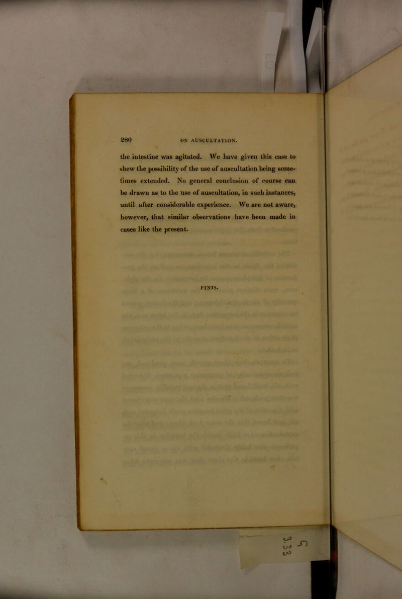 f 280 ON AUSCULTATION the intestine was agitatei]. We have given this case to shew the possibility of the use of auscultation being some- times extended. No general conclusion of course can be drawn as to the use of auscultation, in such instances, until after considerable experience. We are not aware, however, that similar observations have been made in cases like the present. FINIS