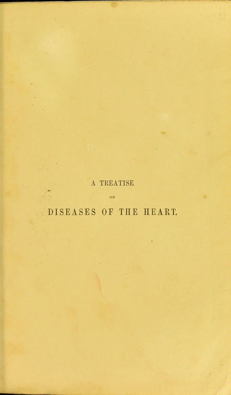 A TREATISE DISEASES OF THE HEART.