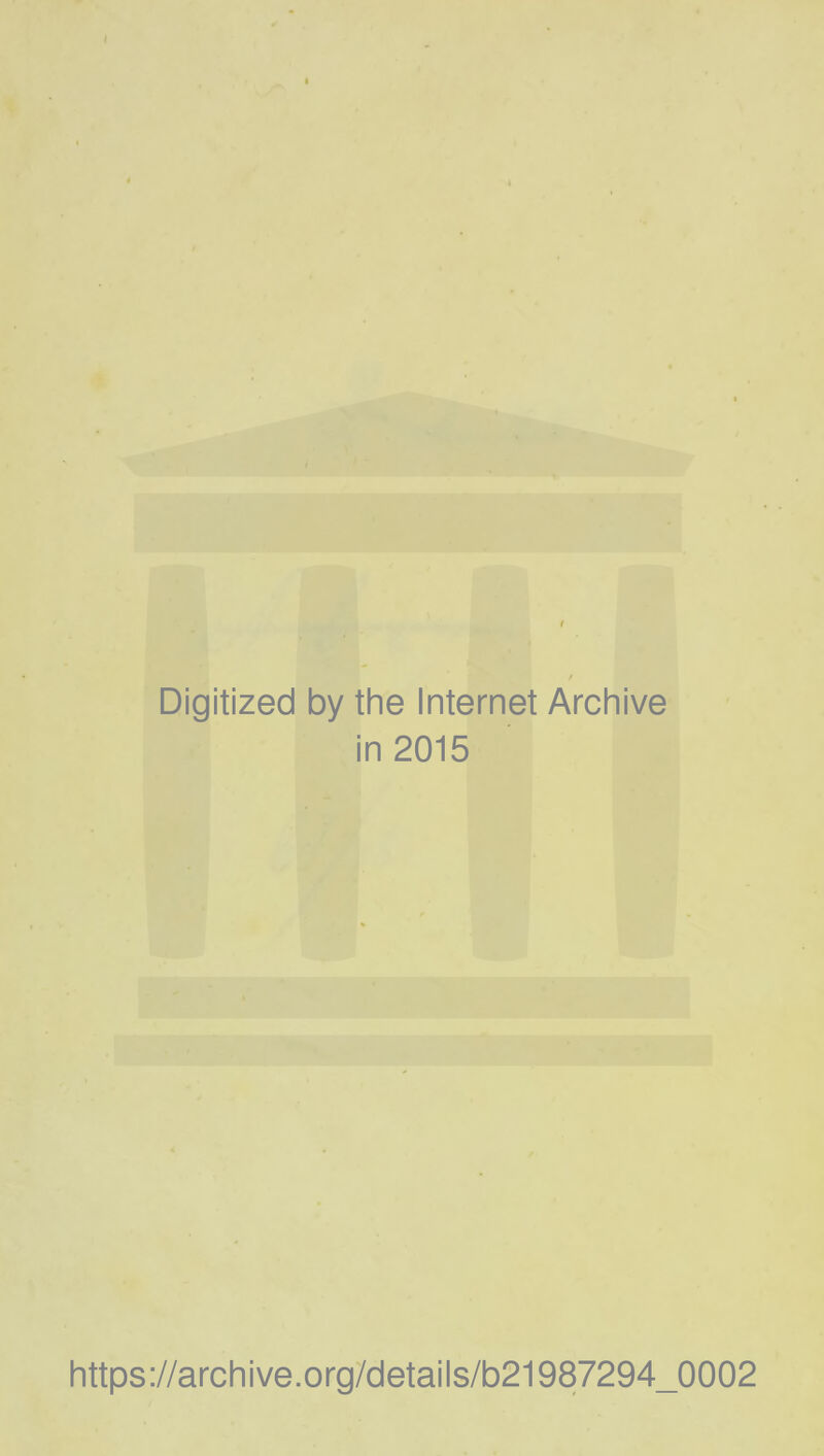 Digitized by the Internet Archive in 2015 https://archive.org/details/b21987294_0002