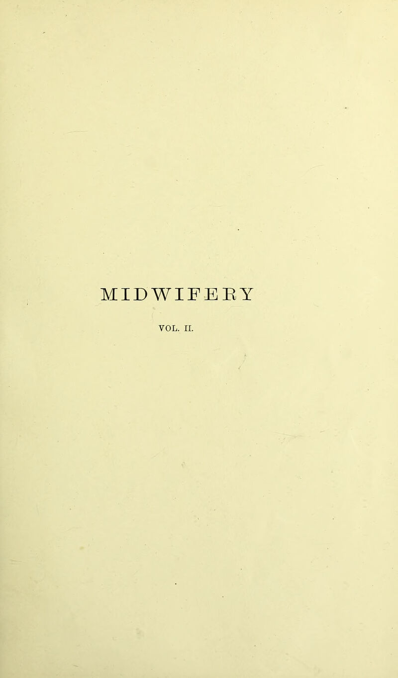 MIDWIFERY VOL. II.