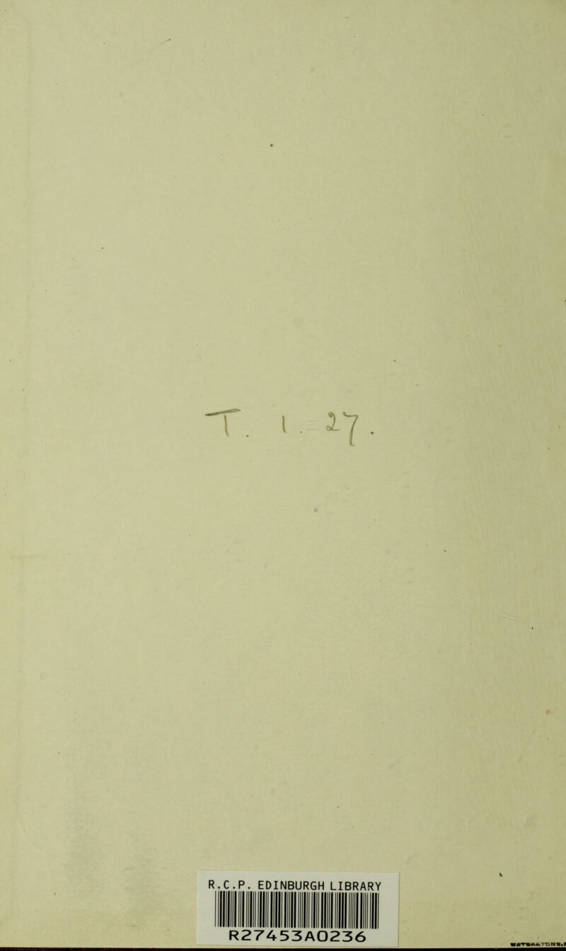R.C.P. EDINBURGH LIBRARY R27453A0236 _