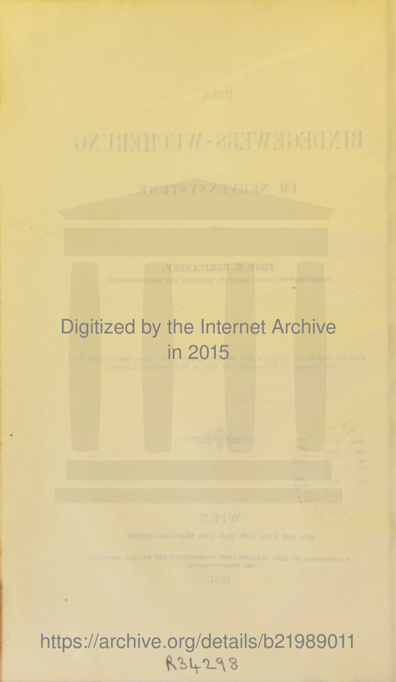Digitized by the Internet Archive in 2015 https://archive.org/details/b21989011
