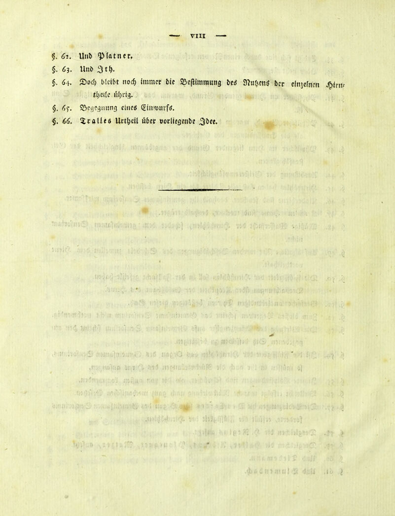 §. 61. Utib ^fatner. §. 63. Unö 3t^. §. ($4. Sod) bleibt iioc^ intmer bic SSeftlmmung 3)u&eH^ ber einjefncn 66. ^taUeö Unheil üfeet; »orlieflenbe 35«,