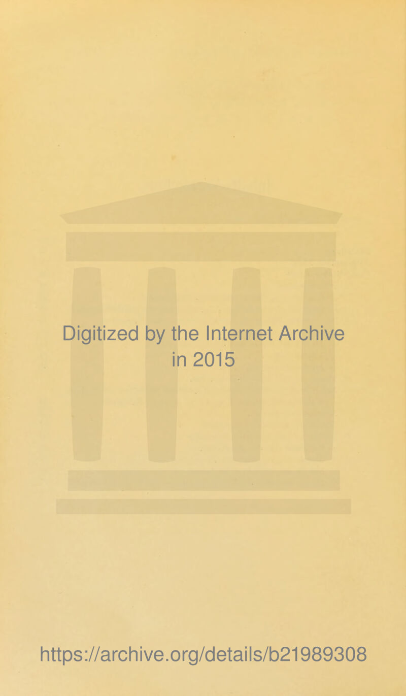 Digitized by the Internet Archive in 2015 https://archive.org/details/b21989308