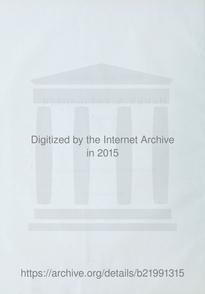 Digitized by the Internet Archive in 2015 https ://archive.org/details/b21991315