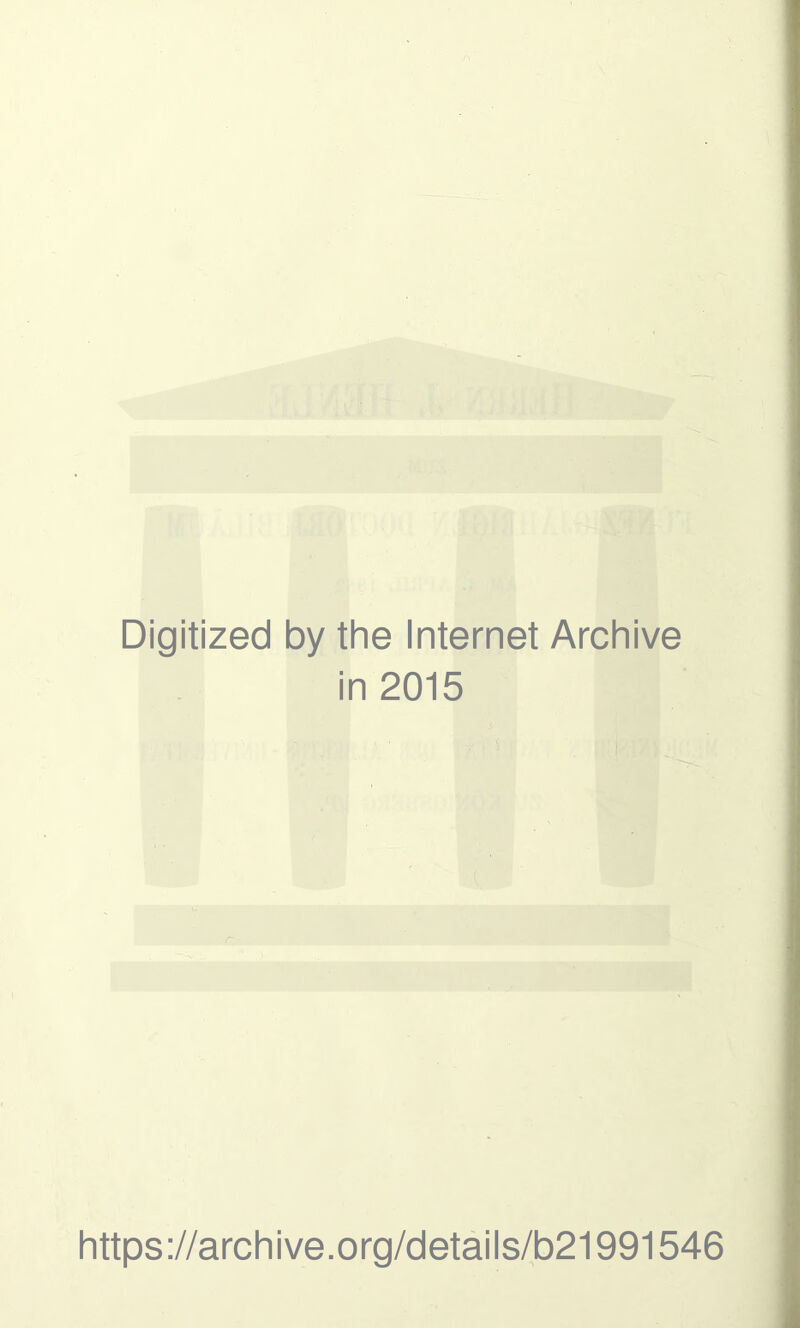 Digitized by the Internet Archive in 2015 https://archive.org/details/b21991546