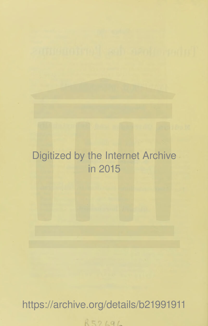 Digitized by the Internet Archive in 2015 https://archive.org/details/b21991911