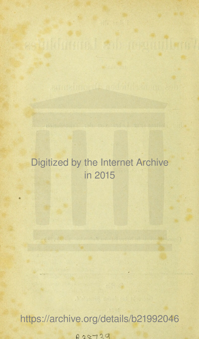 Digitized by the Internet Archive in 2015 https://archive.org/details/b21992046