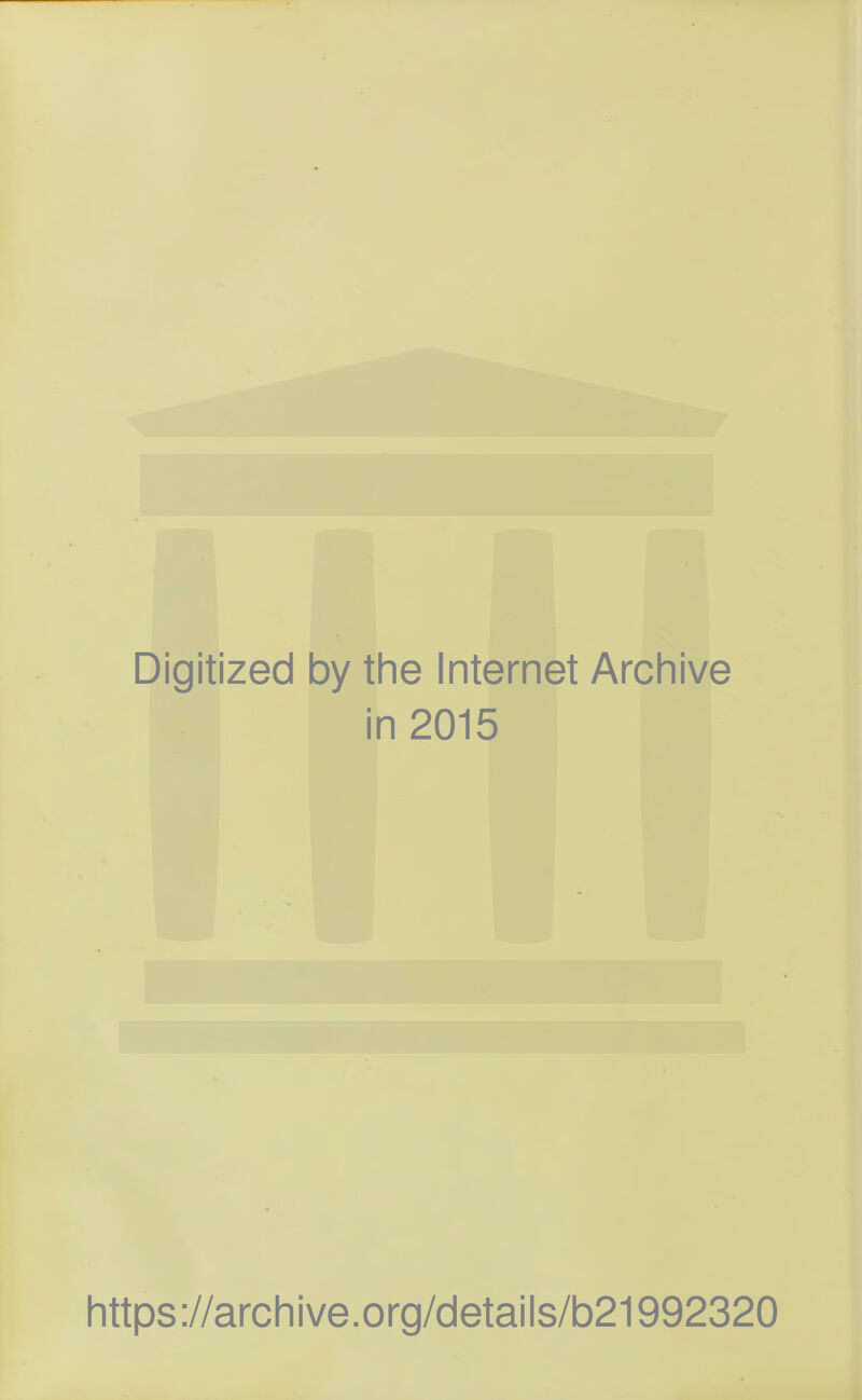 Digitized by the Internet Archive in 2015 https://archive.org/details/b21992320