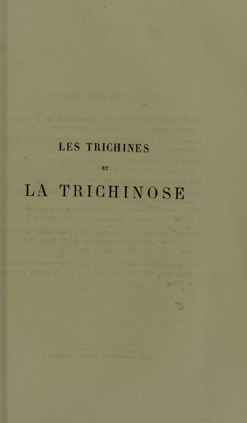 LES TRICHJNES ET LA TRICHINOSE