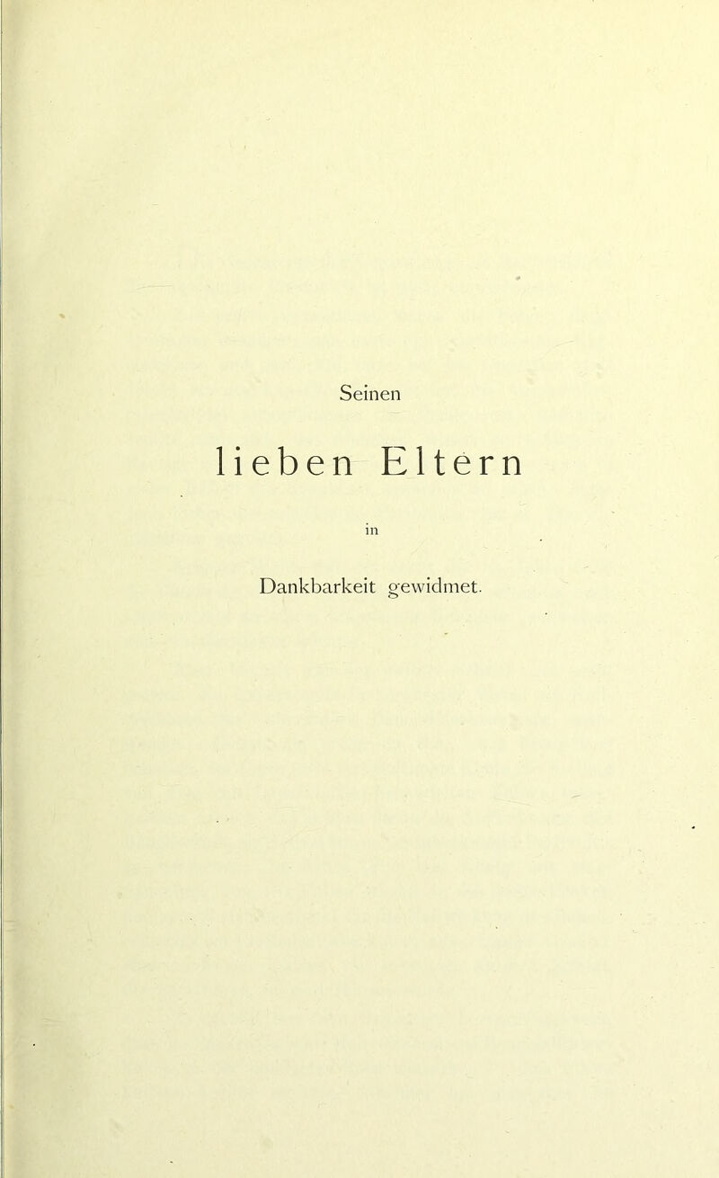 Seinen lieben Eltern Dankbarkeit gewidmet.