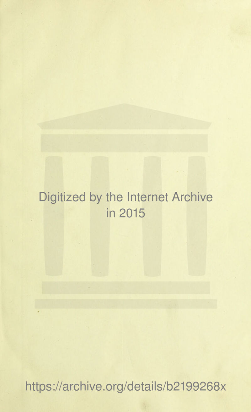 Digitized by the Internet Archive in 2015 https://archive.org/details/b2199268x