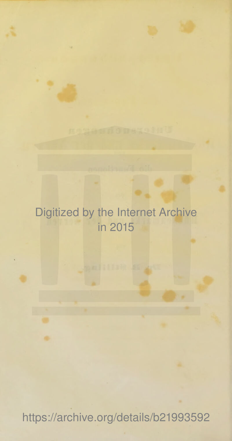 Digitized by the Internet Archive in 2015 https://archive.org/details/b21993592