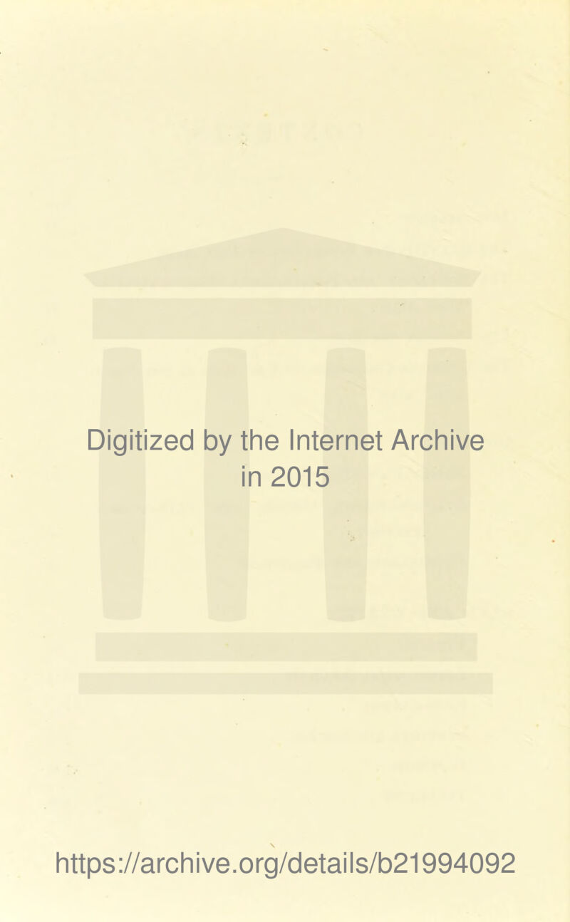 Digitized by the Internet Archive in 2015 https://archive.org/details/b21994092