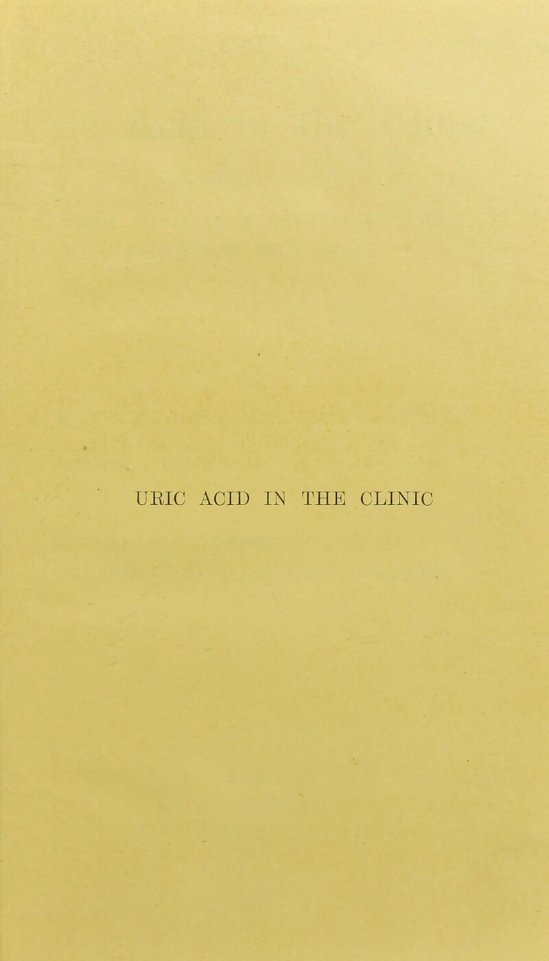 UKIC ACID IIS THE CLINIC