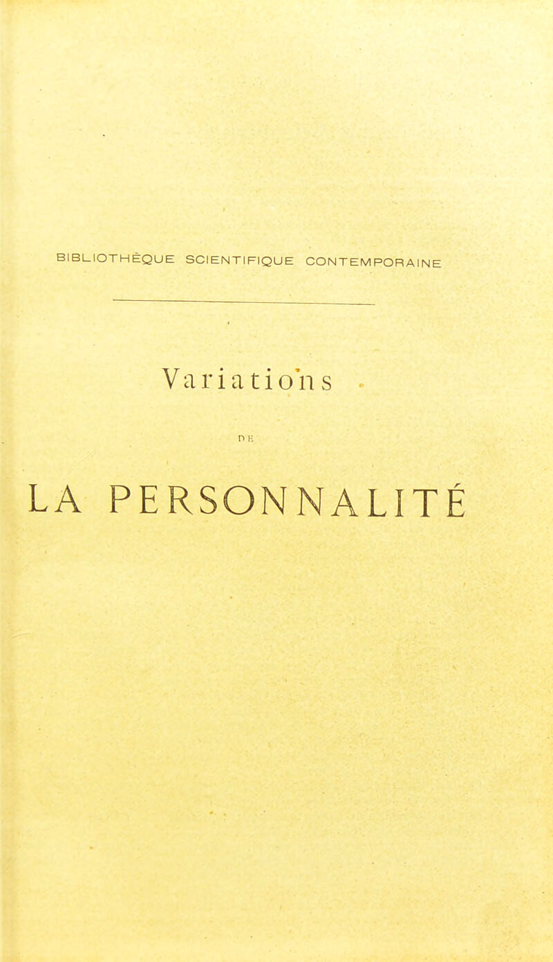 BIBLIOTHÈQUE SCIENTIFIQUE CONTEMPORAINE Variations LA PERSONNALITÉ