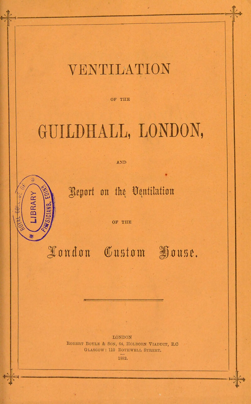 OF THE GUILDHALL, LONDON, AND OF THE <I.(rttit(rn (2;ii.^t(rm M^rii^je. LONDON Hocbrt Botle Si Son, C4, itoltioun vuduct, E.O Glasgow : iio Eotiiwell Stueet. 1882.