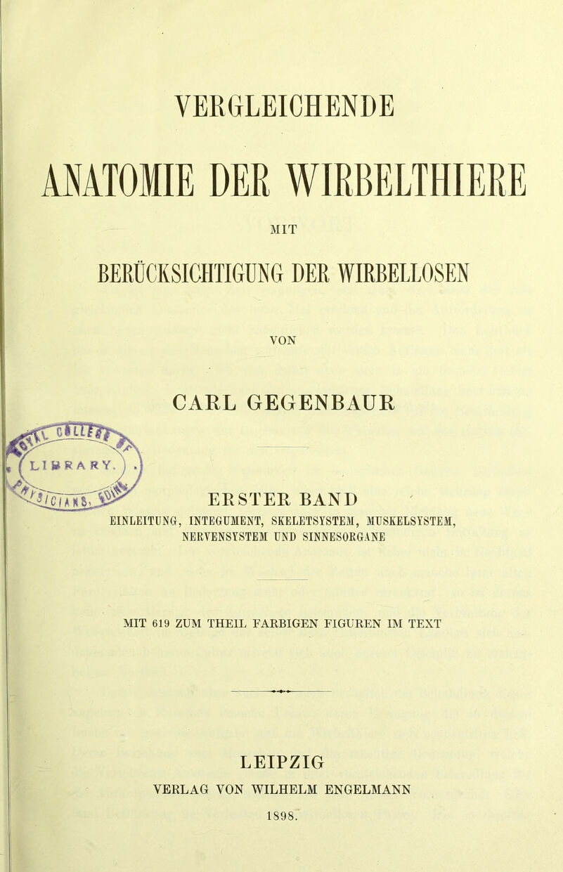 ANATOMIE DER WIRBELTHIERE MIT BERÜCKSICHTIGUNG DER WIRBELLOSEN VON CARL GEGENBAUR 1898.