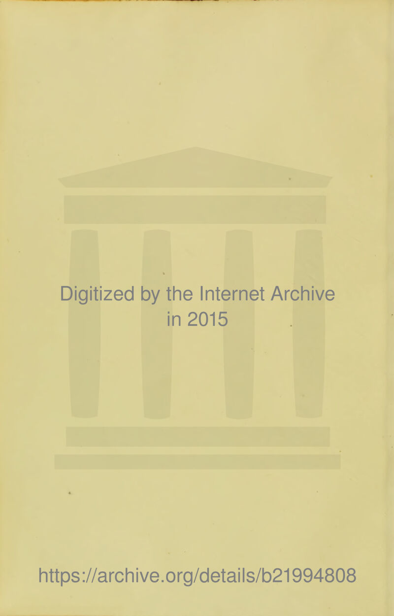 Digitized by the Internet Archive in 2015 https://archive.org/details/b21994808