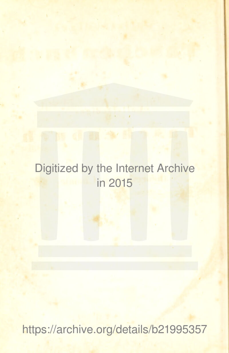 Digitized by the Internet Archive in 2015 https://archive.org/details/b21995357