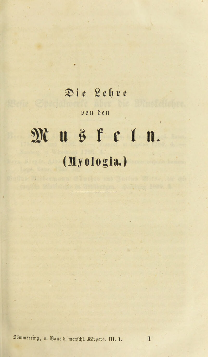 bon ben 2R » § f ( ( n. (Myologla.) Sommttring, *. 23aue b. mcnfal. tfotbrrS. III. 1. 1